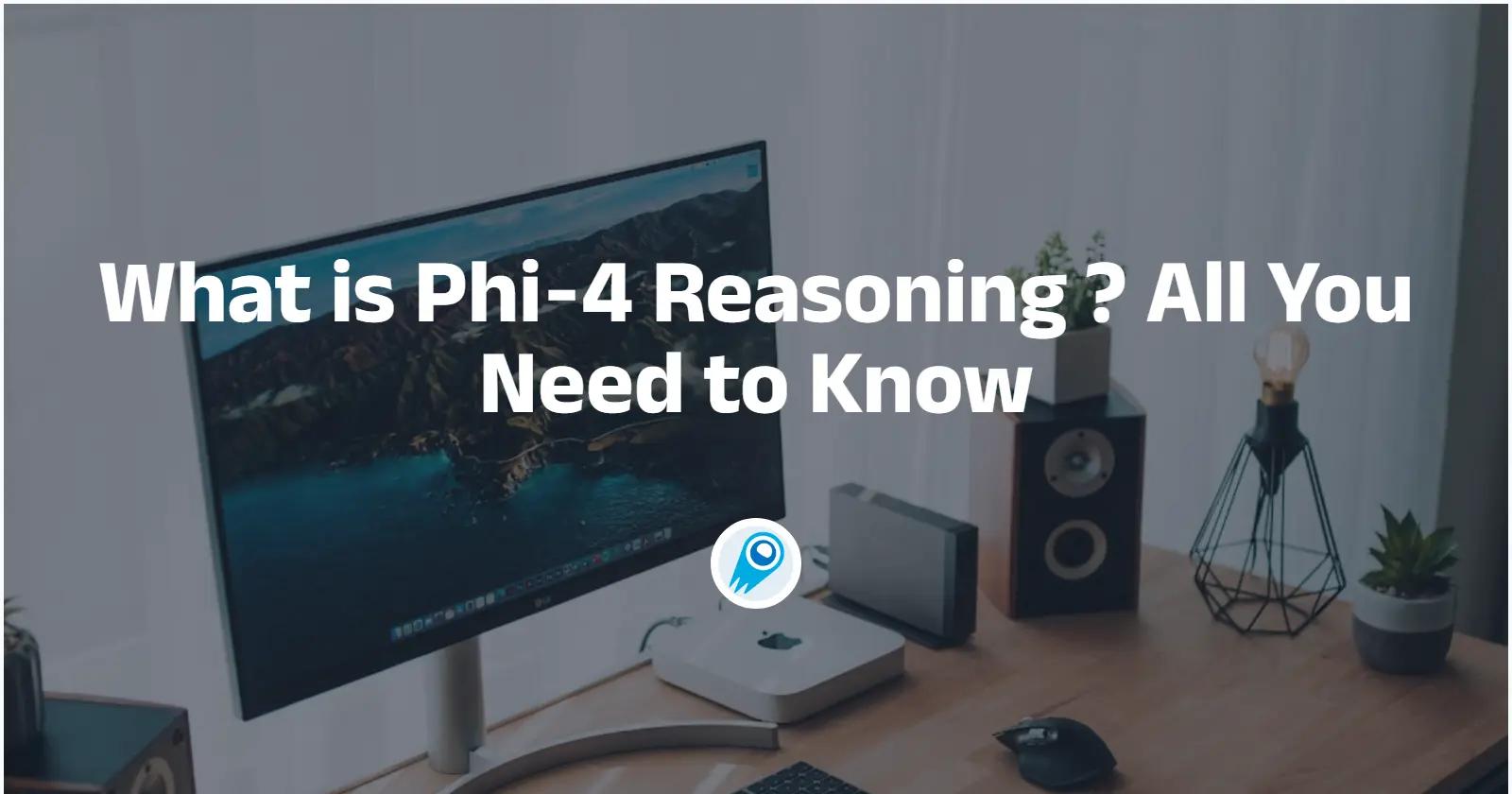 Wat is Phi-4-redenering en hoe werkt het?