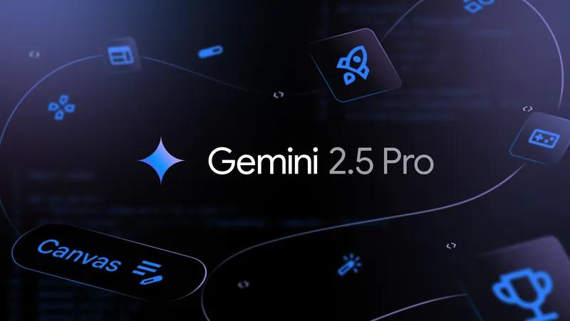 Google Unveils Gemini 2.5 Pro Preview-0605