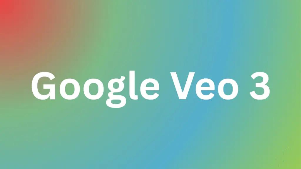 A comprehensive guide to Google’s Veo 3