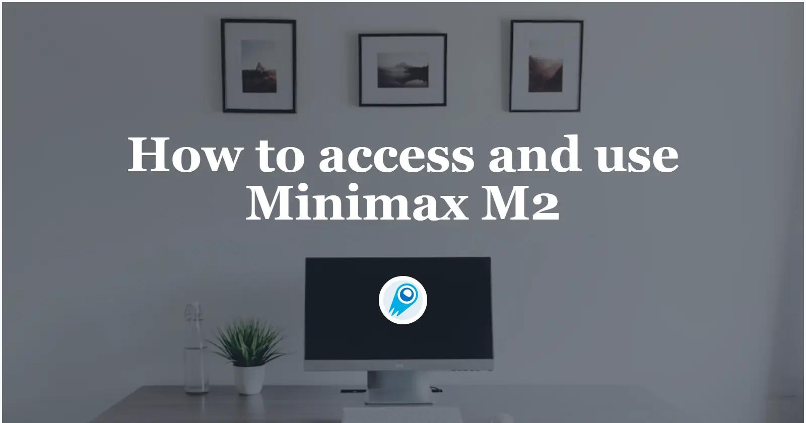 如何存取和使用 Minimax M2 API