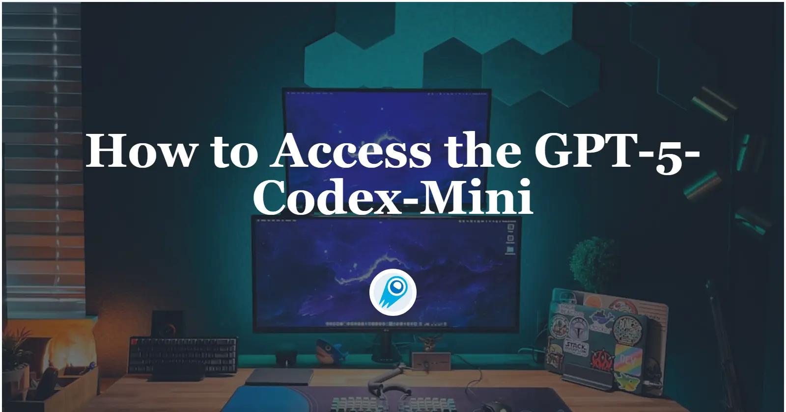 How to Access and Use the GPT-5-Codex-Mini