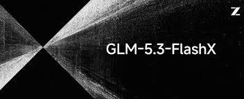 GLM-5.3 FlashX