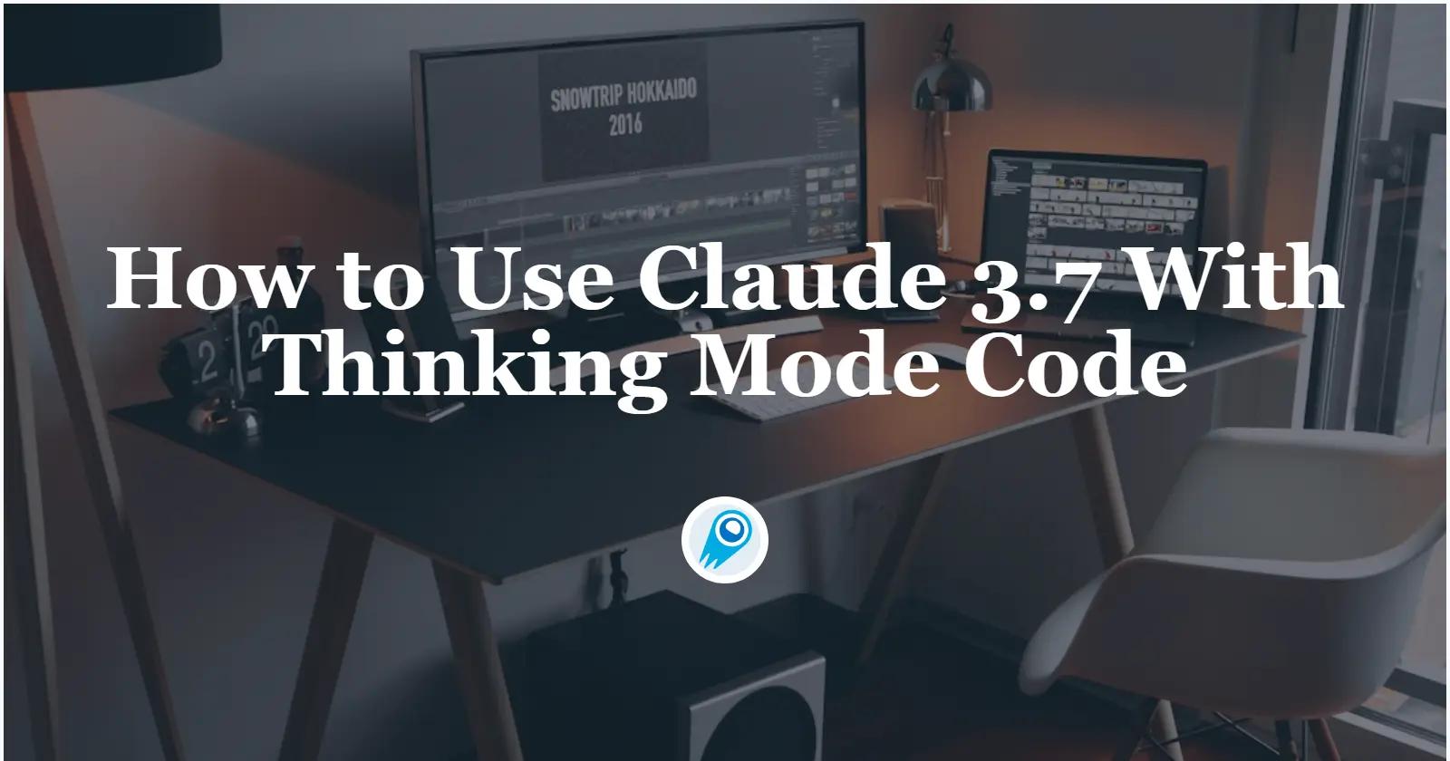 كيفية استخدام Claude 3.7 مع رمز وضع التفكير