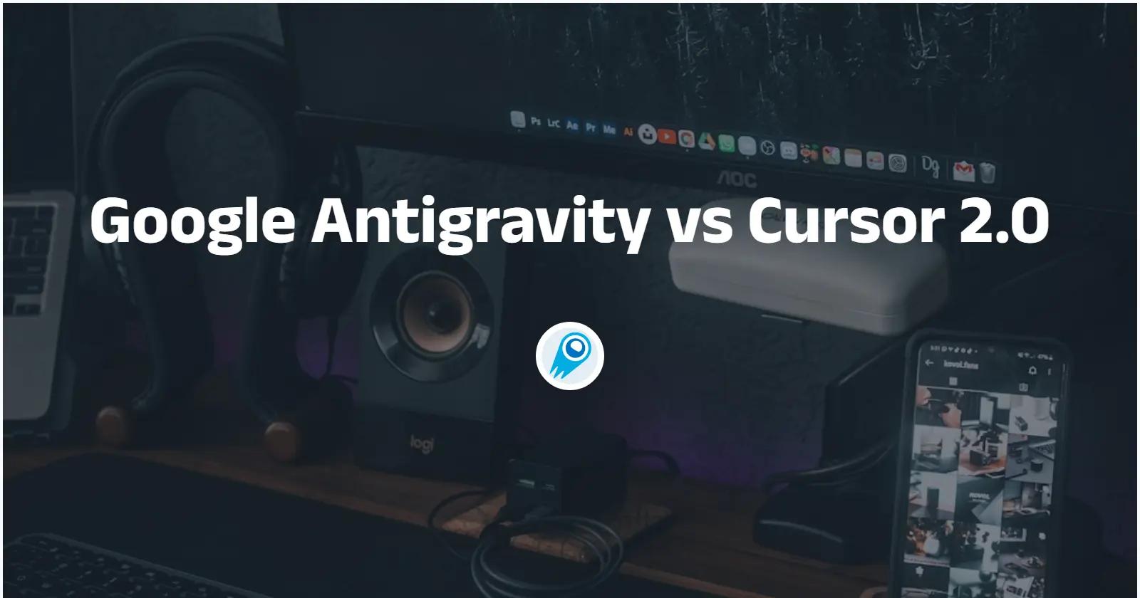 Google Antigravity vs Cursor 2.0: Which IDE should you choose in 2025?