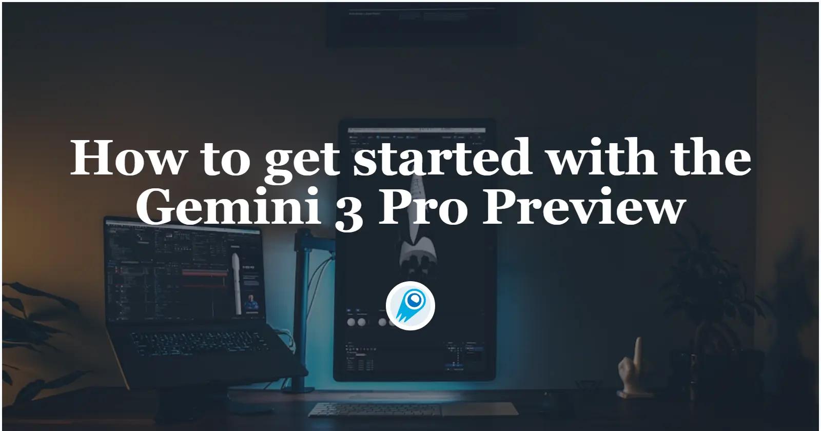 如何開始使用 Gemini 3 Pro 預覽版