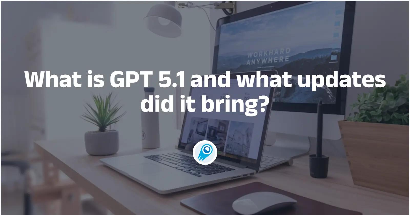 What is GPT-5.1 and what updates did it bring?